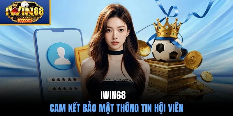 IWIN68 cam kết bảo mật thông tin hội viên