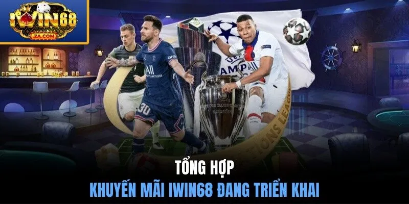 Tổng hợp các khuyến mãi IWIN68 đang triển khai