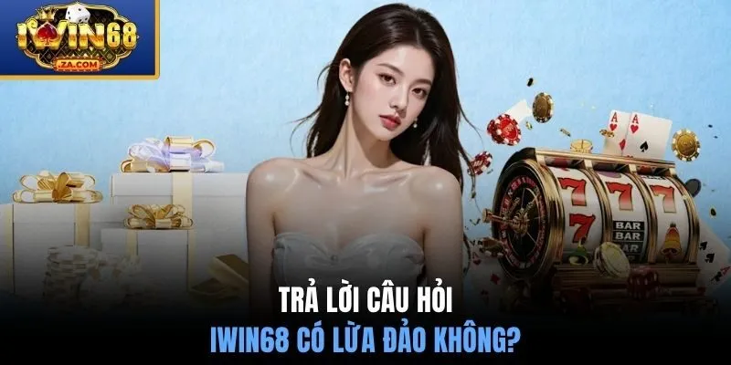 Giải đáp thắc mắc cổng game IWIN68 lừa đảo